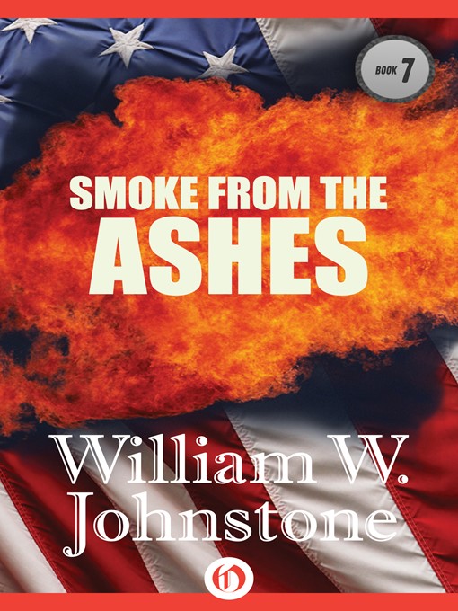 Title details for Smoke From The Ashes by William W. Johnstone - Available